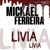 Mickael Ferreira - Livia Livia