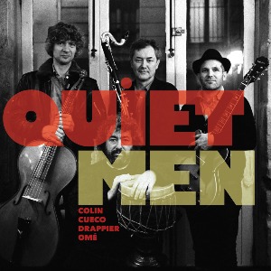 Denis Colin/Pablo Cueco/Julien Omé/Simon Drappier - Quiet Men (Jazz)