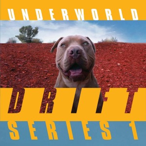 Underworld Nouvel album Drift Series 1