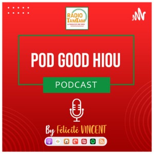 PODCAST : POD GOOD HIOU CHANGER L'HISTOIRE