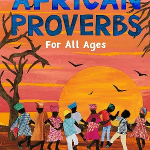 AFRIQUE2050 : "Proverbes africains pour tous les âges" par Johnnetta Betsch Cole et Nelda LaTeef