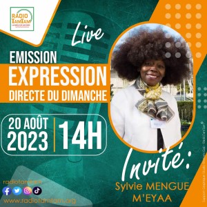 EMISSION LIVE : EXPRESSION DIRECTE avec Sylvie Mengue M’Eyaa