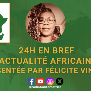 © Revue de presse actualités d’Afrique RADIOTAMTAM AFRICA, mardi 23 juillet 2024.