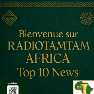 RADIOTAMTAM AFRICA – Top 10 News