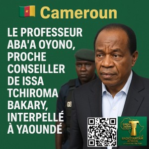 Cameroun : le professeur Aba’a Oyono, proche conseiller de Issa Tchiroma Bakary, interpellé à Yaoundé
