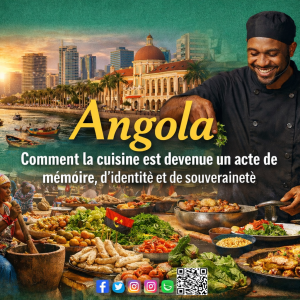 Angola : comment la cuisine est devenue mémoire, identité et souveraineté