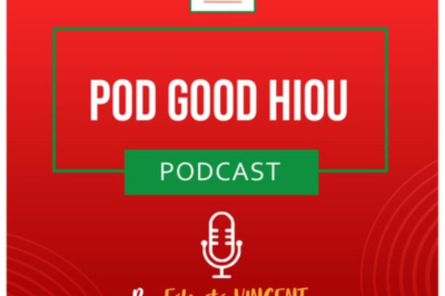 PODCAST : POD GOOD HIOU CHANGER L'HISTOIRE