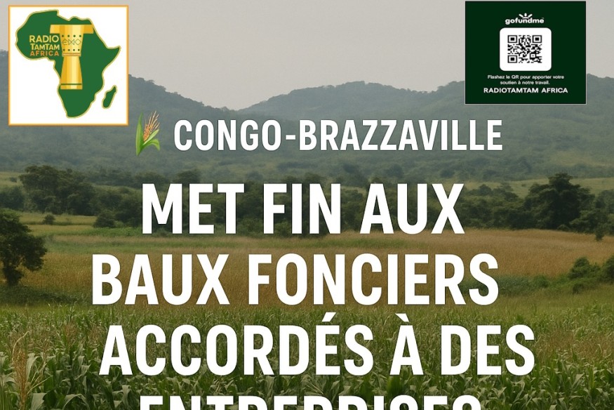 Congo-Brazzaville met fin aux baux fonciers accordés à des entreprises rwandaises