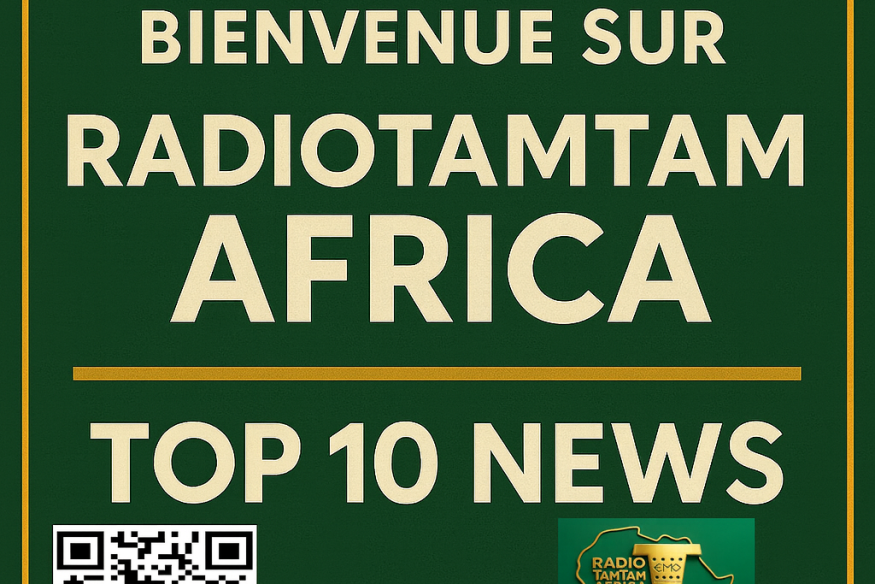 Bienvenue sur RADIOTAMTAM AFRICA – Top 10 News,