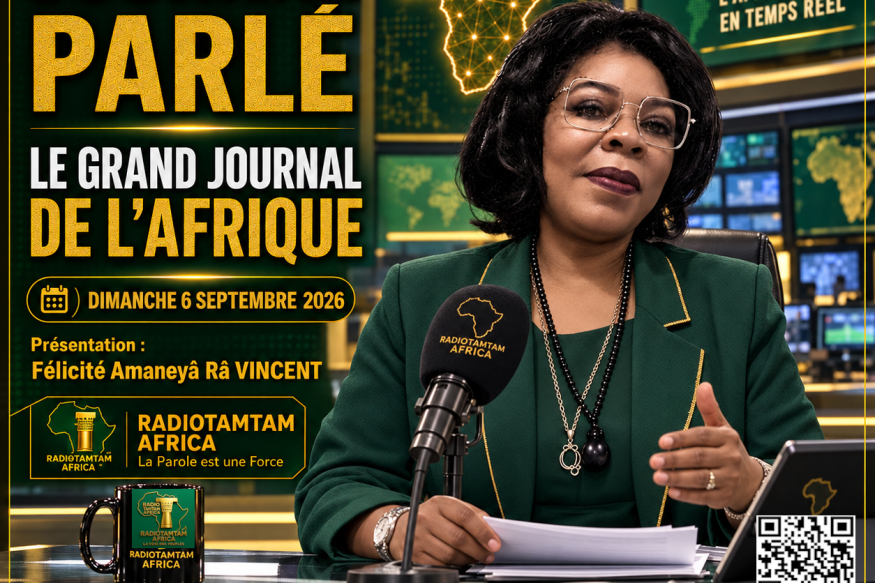 JOURNAL PARLÉ — RADIOTAMTAM AFRICA LE GRAND JOURNAL DE L’AFRIQUE